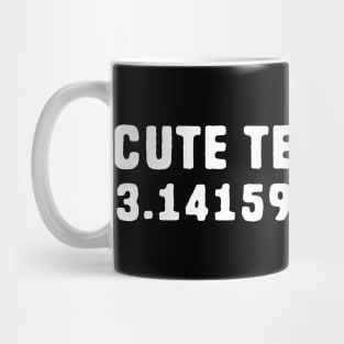 Cute Tee Pi - Pi Pun Mug